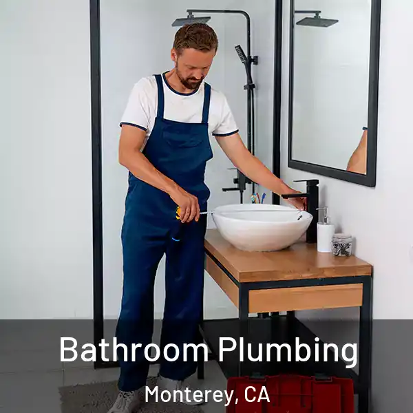  Bathroom Plumbing Monterey, CA