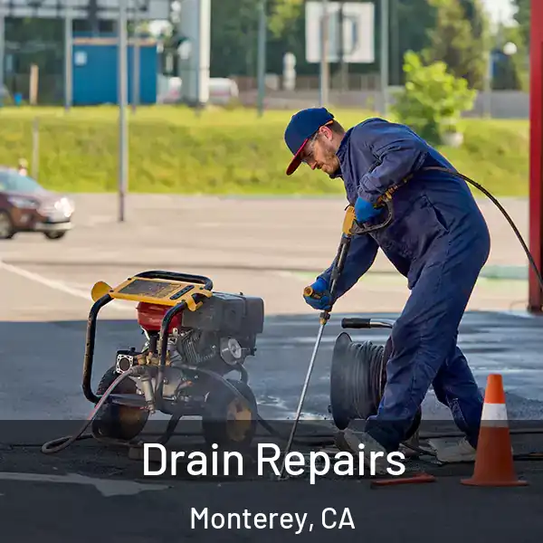  Drain Repairs Monterey, CA