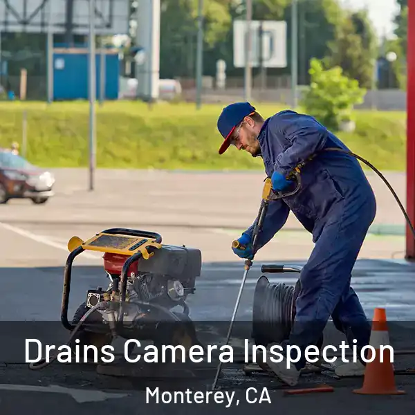  Drains Camera Inspection Monterey, CA