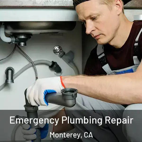  Emergency Plumbing Repair Monterey, CA
