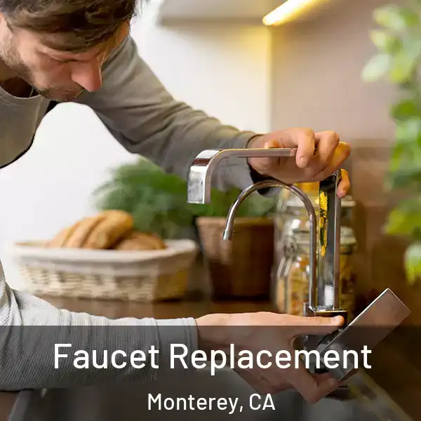  Faucet Replacement Monterey, CA