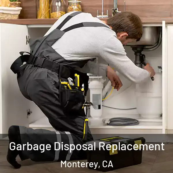  Garbage Disposal Replacement Monterey, CA