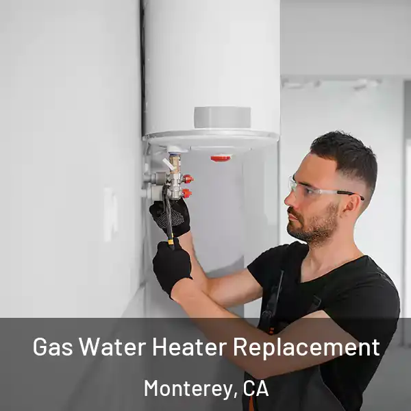  Gas Water Heater Replacement Monterey, CA
