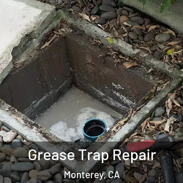  Grease Trap Repair Monterey, CA