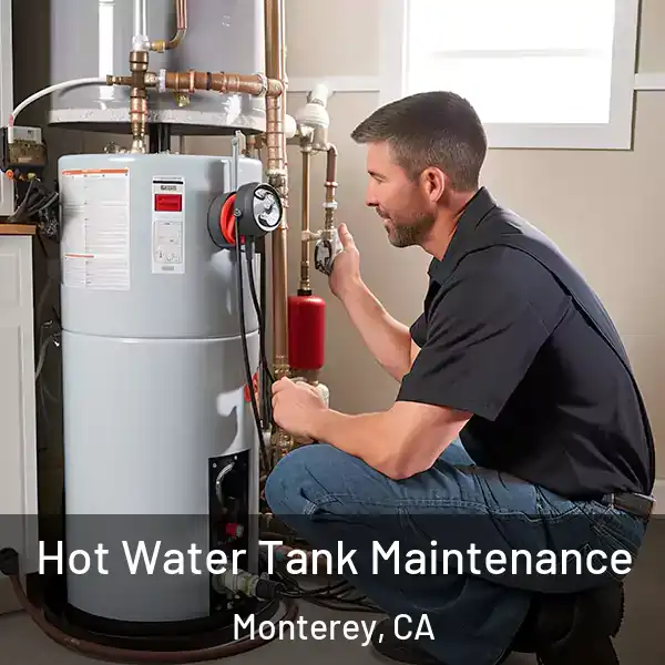  Hot Water Tank Maintenance Monterey, CA