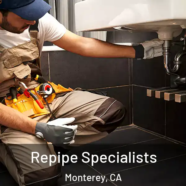 Repipe Specialists Monterey, CA