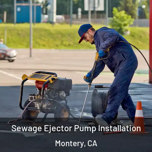  Sewage Ejector Pump Installation Montery, CA