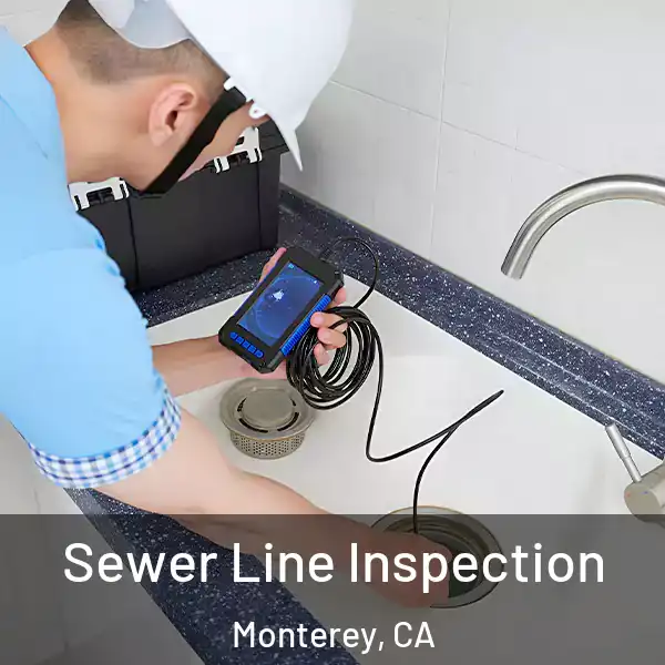  Sewer Line Inspection Monterey, CA