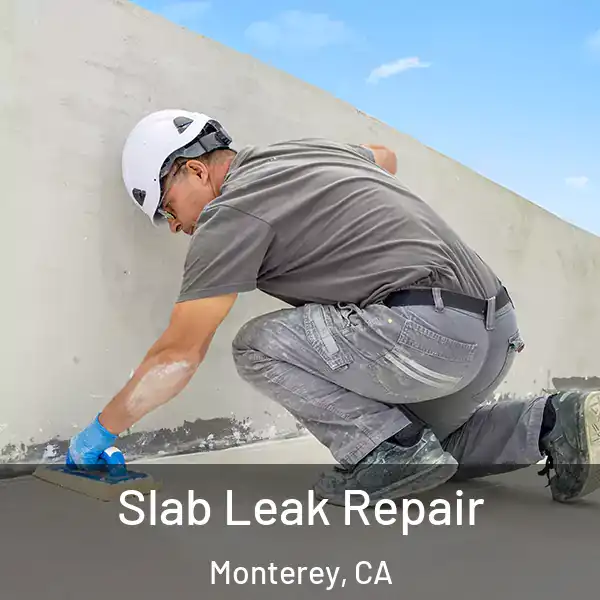  Slab Leak Repair Monterey, CA