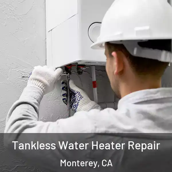  Tankless Water Heater Repair Monterey, CA