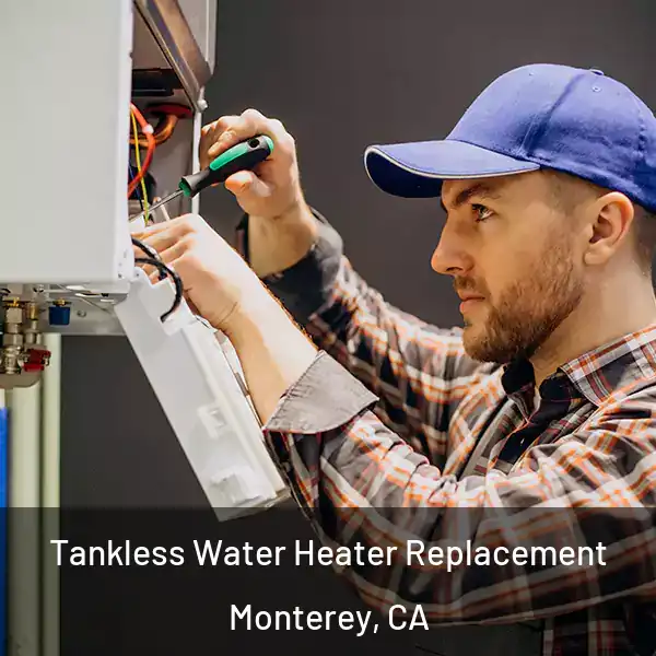  Tankless Water Heater Replacement Monterey, CA