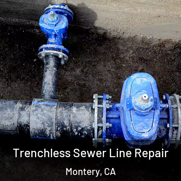  Trenchless Sewer Line Repair Montery, CA