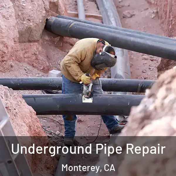  Underground Pipe Repair Monterey, CA