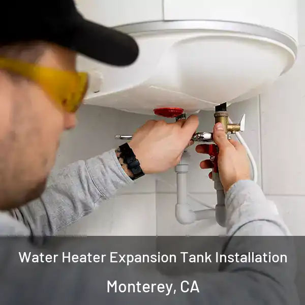  Water Heater Expansion Tank Installation Monterey, CA