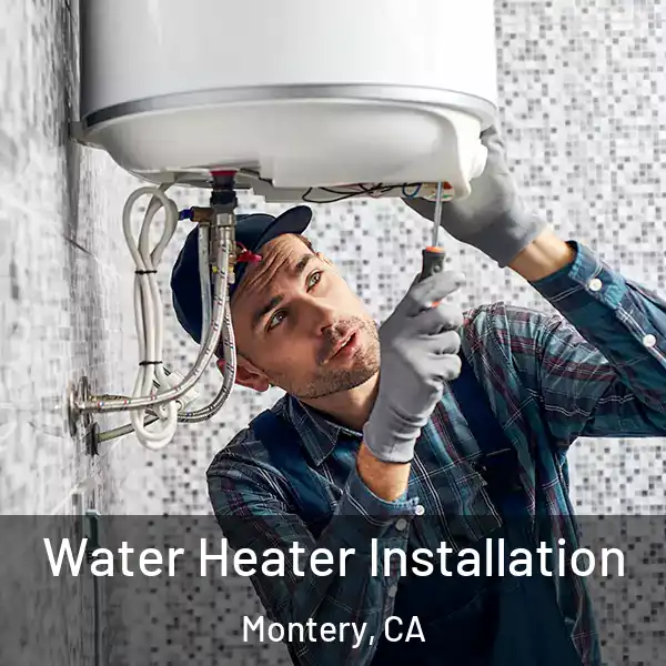  Water Heater Installation Montery, CA
