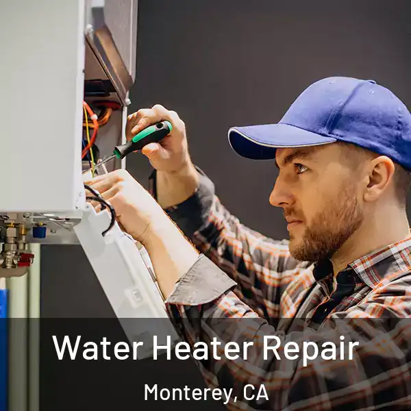  Water Heater Repair Monterey, CA