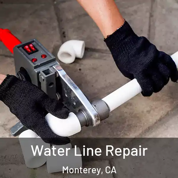  Water Line Repair Monterey, CA