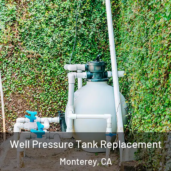  Well Pressure Tank Replacement Monterey, CA